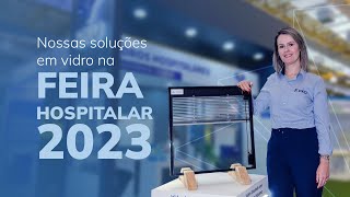 FEIRA HOSPITALAR 2023 Soluções em VIDRO para AMBIENTES HOSPITALARES [upl. by Maura]