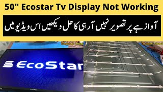 50 INCH ECOSTAR LED TV DISPLAY NOT WORKING  BACKLIGHT FAULT REPAIR [upl. by Borreri282]