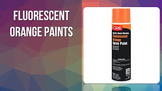 Best Fluorescent Orange Paints You Should Have in 2020 [upl. by Nylarej781]