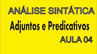 Adjunto Adnominal Predicativos e Adjunto Adverbial [upl. by Aneleairam]