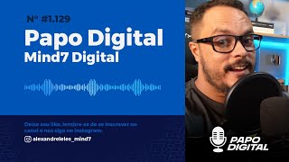 🎙️ PAPO DIGITAL 1129 🎧 Como conseguir motivação todos os dias para produzir conteúdos [upl. by Alake316]