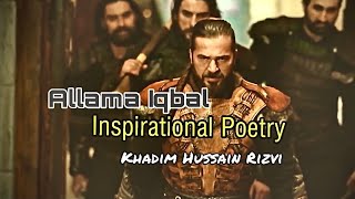 Best Allama Iqbal poetry  Khadim Hussain Rizvi  Ertugrul Ghazi [upl. by Derrick]