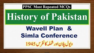 Wavell Plan and Simla Conference 1945 History of Pakistan MCQs HistoryOfPakistan [upl. by Latsyrcal]