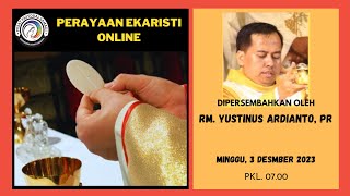 MISA MINGGU 3 DESEMBER 2023  HARI MINGGU ADVEN I  Pk 0700 WIB [upl. by Inatsed]