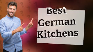 Which German kitchen is best [upl. by Zwiebel356]