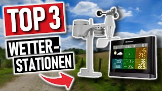 Die besten WETTERSTATIONEN 2024  Top 3 WLAN Wetterstationen [upl. by Velleman]