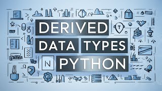 Demystifying Derived Data Types in Python [upl. by Behah]