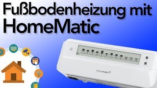 Fußbodenheizung mit der HomeMatic CCU  verdrahtetinfo 4K [upl. by Noisla696]