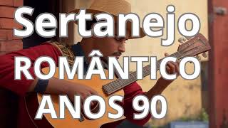 SERTANEJO ROMANTICO ANOS 90 [upl. by Ronyar763]