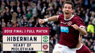 Classic Final  Hibernian v Heart of Midlothian  2012 Scottish Cup Final  Full Match [upl. by Anavoj728]