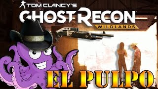 GHOST RECON WILDLANDS  VAMOS A POR EL PULPO  JEFE DE BARVECHOS [upl. by Ainotahs]