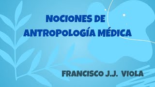 NOCIONES DE ANTROPOLOGÍA MÉDICA [upl. by Godspeed]