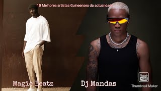 10 melhores artistas Guineenses  Magic beatz amp Dj Mandas [upl. by Llerehs]