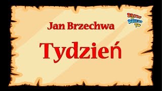 Tydzień  Jan Brzechwa  znane wierszyki dla dzieci czytane do poduszki [upl. by Alysia700]