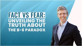 Fact vs Fear Unveiling the Truth about the B6 Paradox [upl. by Hteb259]