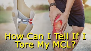 How Can I Tell If I Tore My MCL Medial Collateral Ligament [upl. by Blanch991]