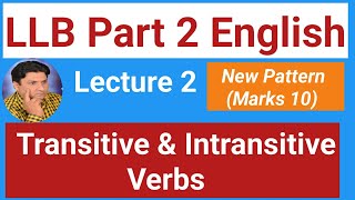 LLB Part 2 English  Transitive Verbs amp Intransitive Verbs Advanced level Grammar [upl. by Flight]