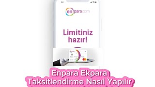 Enpara Ek Para Taksitlendirme Nasıl Yapılır [upl. by Nairod]