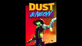 Dust amp Neon Gameplay [upl. by Palmore419]