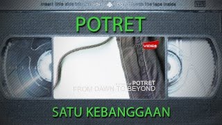 POTRET  Satu Kebanggaan  Official Audio [upl. by Etnemelc]