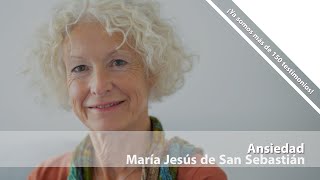 Maria Jesus de San Sebastián Ansiedad Testimonio de superación [upl. by Edward139]