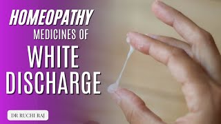 HOMEOPATHY MEDICINE AND TREATMENT OF WHITE DISCHARGE  BY DR RUCHI RAJ [upl. by Retswerb]