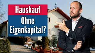 Hauskauf ohne Eigenkapital möglich baufinanzierung [upl. by Einahteb]