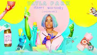 Tayla Parx  Happy Birthday Interlude Official Audio [upl. by Asfah16]