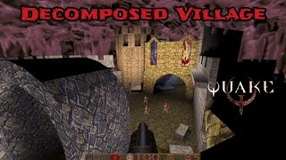 Quake HD Edition Decomposed Village  gameplay PC  100 Secrets [upl. by Semyaj]