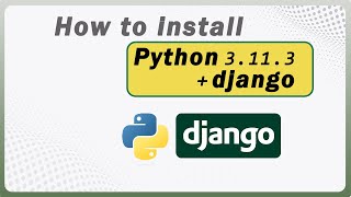 How To Install Django For Python 3113  PIP and Django on Windows 1011  Django Tutorials [upl. by Lamoree243]