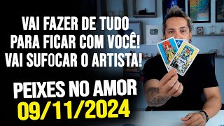 VAI FAZER DE TUDO PARA FICAR COM VOCÊ VAI SUFOCAR O ARTISTA PEIXES NO AMOR  SÁBADO 09112024 ❤️ [upl. by Ilrahs796]