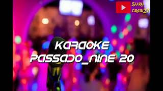 KARAOKE TIMOR LESTEPASSADO NINE20DANSA [upl. by Clyve39]