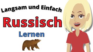 Russisch Konversationsübungen  Langsam und Einfach Russisch Lernen [upl. by Inigo]