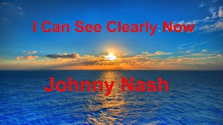 I Can See Clearly Now  Johnny Nash  with lyrics [upl. by Hsaka54]