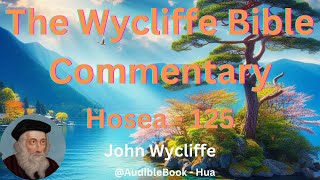 quotThe Wycliffe Bible Commentaryquot Hosea  Volume 25  John Wycliffe [upl. by Persas453]