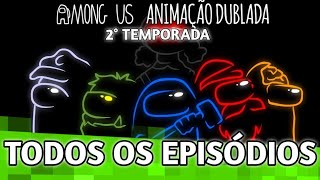 Among Us Animação Dublada  2° TEMPORADA COMPLETA [upl. by Dalia]