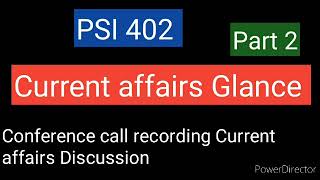 PSI402 Part 2 Current affairs call recording Discussion [upl. by Nyleek]