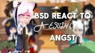 bsd react to atsushi angst sskk skk ⚠️ check desc⚠️ [upl. by Eceinehs]