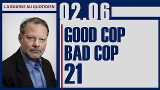 La Bourse au Quotidien  Good cop bad cop 21 [upl. by Nilved]