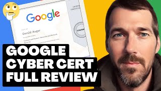 Is Googles Cybersecurity Certification Worth It Deep Dive amp Honest Review [upl. by Swiercz]