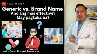 Generic vs Brand Name  Whats the Difference Ano ang mas effective May pagkakaiba [upl. by Onibag]