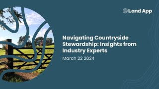 Navigating Countryside Stewardship Insights from Industry Experts  22032024 [upl. by Intisar390]