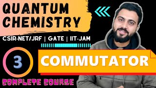 Quantum chemistry Lec 3 Commutator and its properties  CSIRNETJRF GATE IITJAM  DU [upl. by Annelak976]