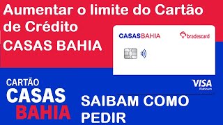 Cartão Casas Bahia Como pedir aumento de limite a cada 30 dias com Score baixo [upl. by Ecirtra]