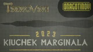 DJ TSEROVSKI amp DJ DRAGOTINOV  KIUCHEK MARGINALA 2023  КЮЧЕК МАРГИНАЛА 2023 [upl. by Nodnab]