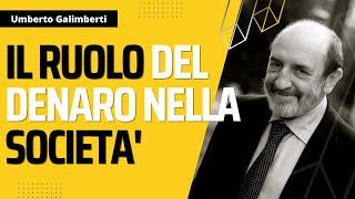 Umberto Galimberti  Il Ruolo Del Denaro Nella Nostra Società [upl. by Lua454]