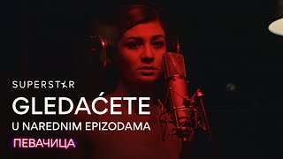 PEVAČICA  GLEDAĆETE U NAREDNIM EPIZODAMA [upl. by Deyas]