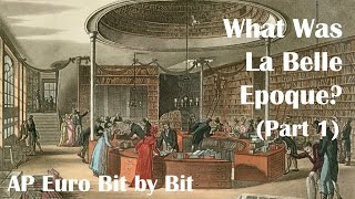 What Was La Belle Epoque Part 1 AP Euro Bit by Bit 34 [upl. by Eno216]