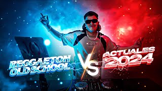 MIX REGGAETON OLD SCHOOL VS REGGAETON ACTUAL 2024  JAKE OLIVA [upl. by Retlaw]