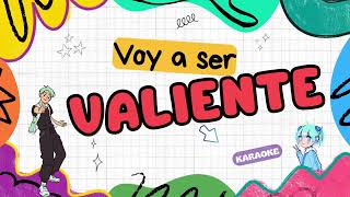 Voy a ser valiente SUD Karaoke [upl. by Iramo]